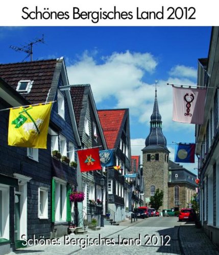 Schönes Bergisches Land 2012: Bildkalender