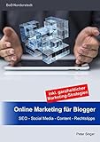Online Marketing für Blogger: SEO - Social Media - Content - Rechtstipps by