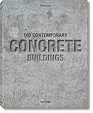 100 Contemporary Concrete Buildings (Bibliotheca Universalis) by 