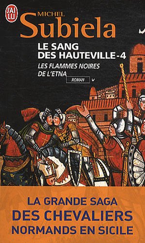 Download Le Sang des Hauteville, Tome 4: Les flammes noires de l'Etna (1166-1194) Download Le Sang des Hauteville, Tome 4: Les flammes noires de l'Etna (1166-1194)