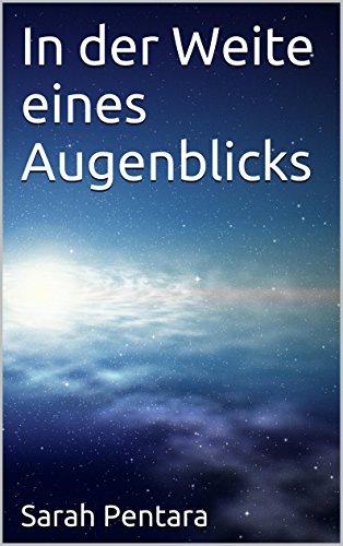 In der Weite eines Augenblicks