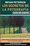 Los Secretos de La Fotografía. Guía de Campo