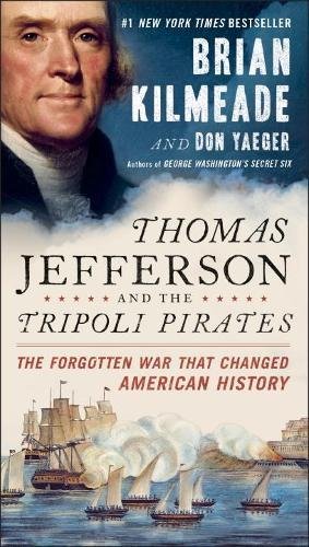 Download Thomas Jefferson and the Tripoli Pirates The Forgotten War That Changed American History