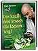 Das knallt dem Frosch die Locken weg: Experimente für kleine und große Forscher by