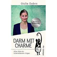 Darm mit Charme: Alles über ein unterschätztes Organ - aktualisierte Neuauflage