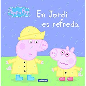 La Porqueta Pepa. En Jordi es refreda