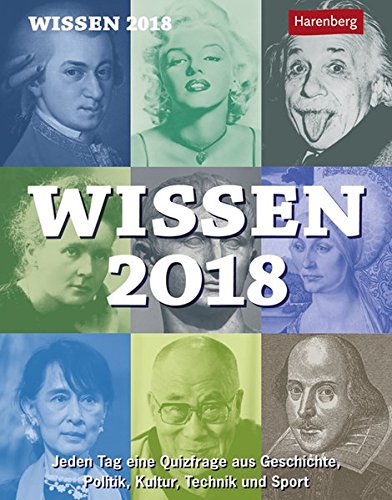 Wissen - Kalender 2018: Jeden Tag eine Quizfrage aus Geschichte, Politik, Kultur, Technik und Sport