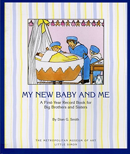 My New Baby And Me: A First Year Record Book For Big Brothers And Big Sisters