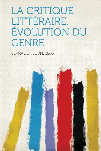 La Critique Litteraire, Evolution Du Genre