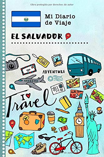 El Salvador Diario de Viaje: Libro de Registro de Viajes Guiado Infantil - Cuaderno de Recuerdos de Actividades en Vacaciones para Escribir, Dibujar, Afirmaciones de Gratitud para Niños y Niñas