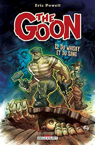Download THE GOON T.12 : DU WHISKY ET DU SANG by ERIC POWELL Download THE GOON T.12 : DU WHISKY ET DU SANG by ERIC POWELL