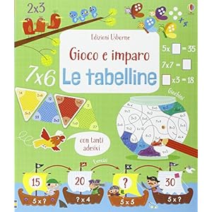 Le tabelline. Gioco e imparo. Ediz. illustrata Le tabelline. Gioco e imparo. Ediz. illustrata
