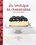 La boutique de Cheesecakes: Recettes follement crémeuses