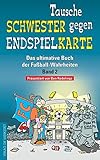 Image de Tausche Schwester gegen Endspielkarte: Das ultimative Buch der Fußball-Wahrheiten – Band 2