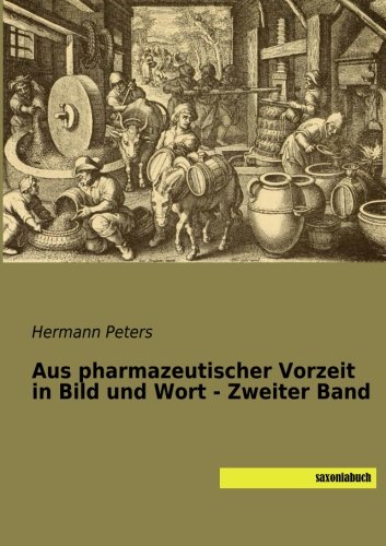 Preisvergleich Produktbild Aus pharmazeutischer Vorzeit in Bild und Wort - Zweiter Band