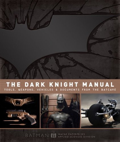The Dark Knight Manual: Tools, Weapons, Vehicles & Documents from the Batcave by Brandon T. Snider (2012-06-22)