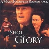 A Shot at Glory - Soundtrack [Mark Knopfler]