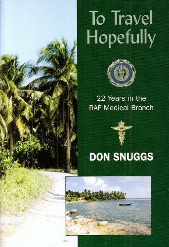 Download To Travel Hopefully: 22 Years in the RAF Medical Branch Download To Travel Hopefully: 22 Years in the RAF Medical Branch