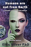 Humans are not from Earth: a scientific evaluation of the evidence (2nd Edition)