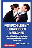 Kein Problem Mit Schwierigen Menschen: Allen Mitarbeitern, Kollegen, Chefs und Kundenrichtig begegnen by Roberta Cava
