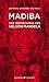 Madiba: Das Vermächtnis des Nelson Mandela by 