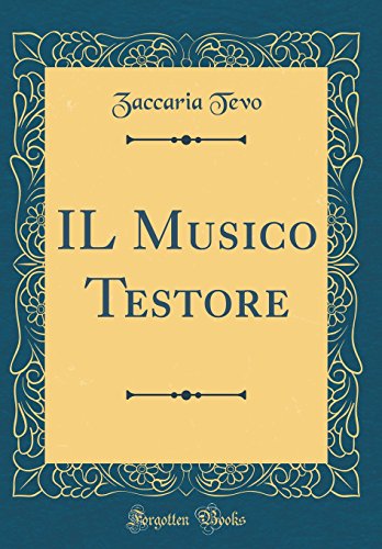 Preisvergleich Produktbild IL Musico Testore (Classic Reprint)