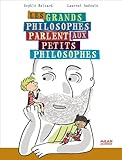 Image de Les grands philosophes parlent aux petits philosophes