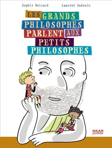 couverture de : Les grands philosophes parlent aux petits philosophes