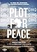 Plot for Peace (Complot para la paz) [DVD]