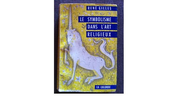 Amazonfr René Gilles Le Symbolisme Dans Lart Religieux - 