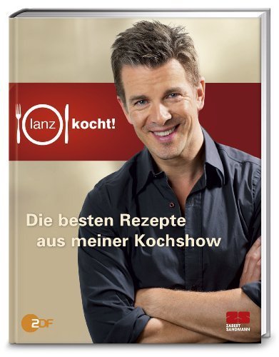 Cover zum Buch Lanz kocht! Die besten Rezepte aus me...