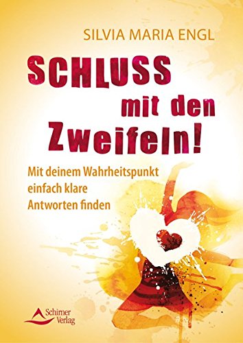 Download Schluss mit den Zweifeln!: Mit deinem Wahrheitspunkt einfach klare Antworten finden Download Schluss mit den Zweifeln!: Mit deinem Wahrheitspunkt einfach klare Antworten finden