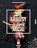 Du grillst es doch auch!: Das BILD-Grillbuch