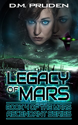 Legacy of Mars: Mars Ascends (Mars Ascendant Book 4) (English Edition) Legacy of Mars: Mars Ascends (Mars Ascendant Book 4) (English Edition)
