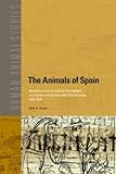 Front cover for the book The Animals of Spain : An Introduction to Imperial Perceptions and Human Interaction with Other Animals, 1492-1826 by Abel A. Alves