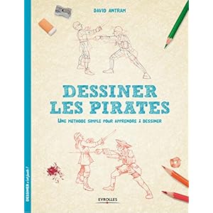 Dessiner les pirates: Une méthode simple pour apprendre à dessiner.