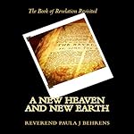 A New Heaven and New Earth: The Book of Revelation Revisited