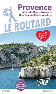Hachette Tourisme Guide du Routard Provence 2019: (Alpes-de-Haute-Provence, Bouches-du-Rhône, Vaucluse)
