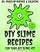 Produktbild DIY Slime Recipes and Coloring Book For Your DIY Slime Kit: Classic, Fluffy, Magnetic, Glitter, Floam, Flubber, Unicorn Shampoo, Sand and Hazelnut Slime Recipes