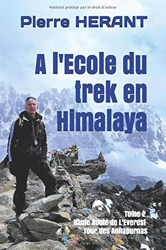 Télécharger A l'Ecole du trek en Himalaya: Tome 2 Haute Route de L'Everest - Tour des Annapurnas Livre eBook France