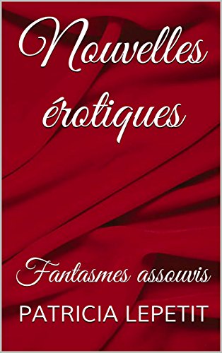 Nouvelles érotiques: Fantasmes assouvis