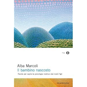 Il bambino nascosto (Oscar saggi Vol. 333)