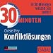30 Minuten Konfliktlösungen by