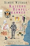 Kaisers Rumpelkammer: Unterwegs in der Habsburger Geschichte by Simon Winder, Klaus Binder