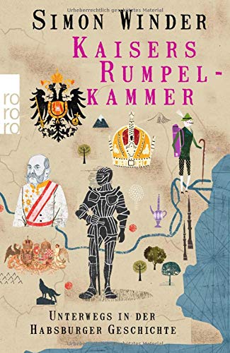 Kaisers Rumpelkammer: Unterwegs in der Habsburger Geschichte