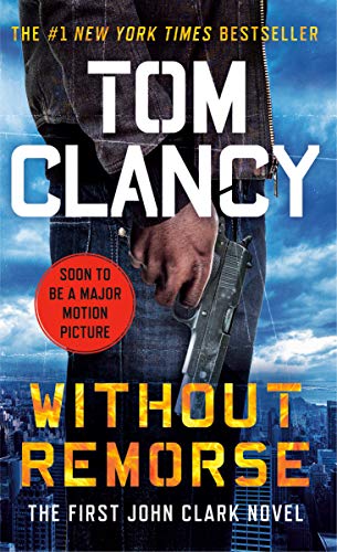 Without Remorse: TOM CLANCY'S (A Jack Ryan Novel Book 6) (English Edition) Without Remorse: TOM CLANCY'S (A Jack Ryan Novel Book 6) (English Edition)