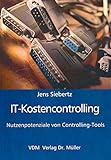IT-Kostencontrolling: Nutzenpotenziale von Controlling-Tools by 