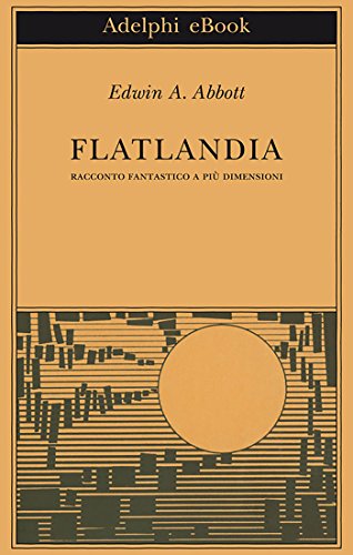 Flatlandia (Gli Adelphi Vol. 50) Flatlandia (Gli Adelphi Vol. 50)