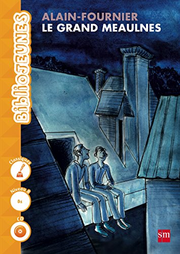 Le Grand Meaulnes Niveau 8 [B1] (Biblio Jeunes)
