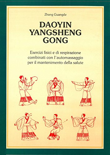 Download Daoyin YangSheng Gogn: Esercizi fisici ed i respirazione combinati con l'automassaggio per il mantenimento della salute (Acupunctura) Download Daoyin YangSheng Gogn: Esercizi fisici ed i respirazione combinati con l'automassaggio per il mantenimento della salute (Acupunctura)